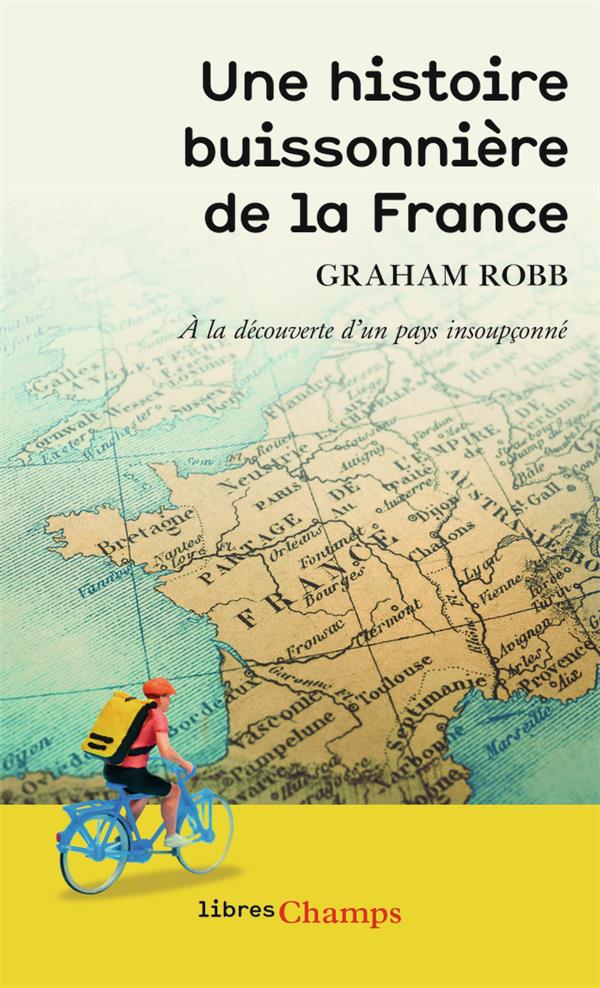 - UNE HISTOIRE BUISSONNIERE DE LA FRANCE - UNE HISTOIRE BUISSONNIERE DE LA FRANCE